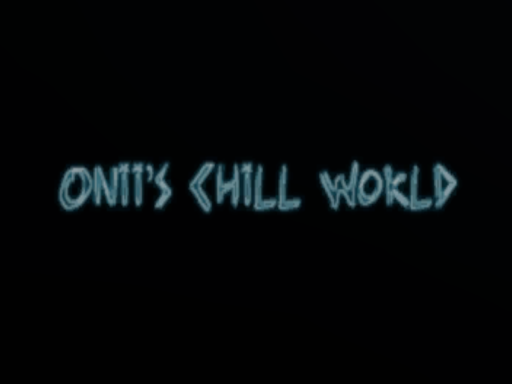 Onii's Chill World