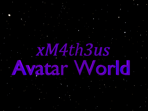 xM4th3us avatar's world and Chill