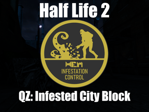 Half Life 2˸ Quaratine Zone˸ Infested City Block