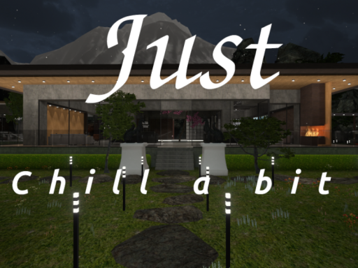 Just chill a bit