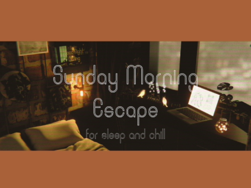 Sunday Morning Escape