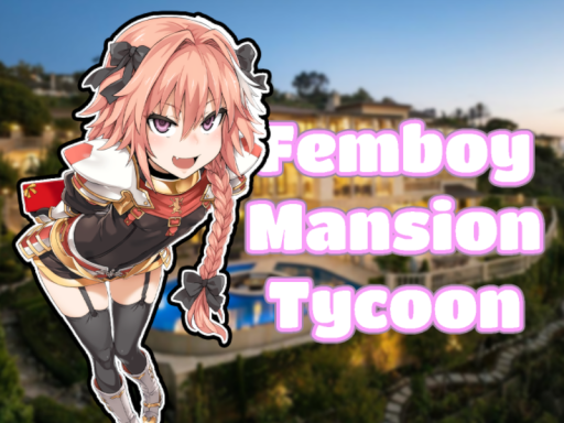 Femboy Mansion Tycoon