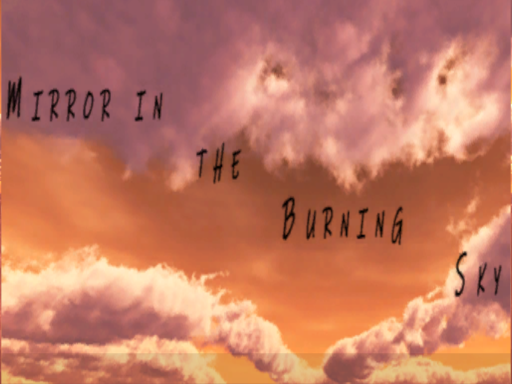 Mirror in the burning sky