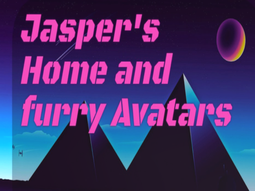 Jasper's Home and Furry avatarsǃ