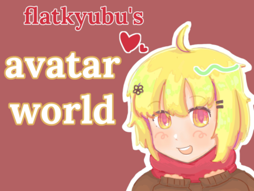 flatkyubu's Avatar World