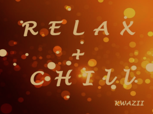 Relax and Chill