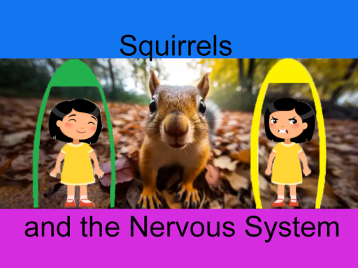 Squirrels and the Nervous System