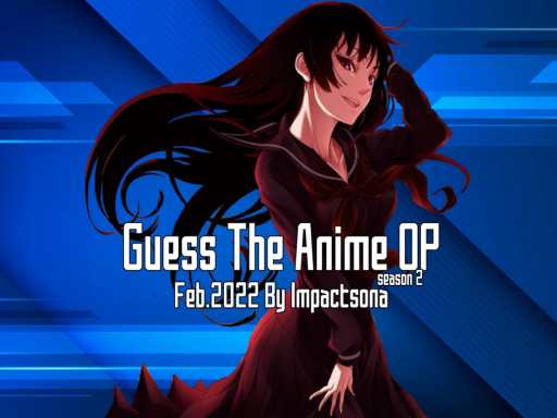 Guess the Anime OP ｜Feb․2022