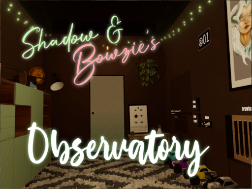 Shadow ＆ Bowzie's Observatory