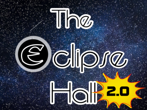 The Eclipse Hall 2․0ǃ