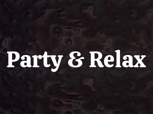 Party ＆ Relax