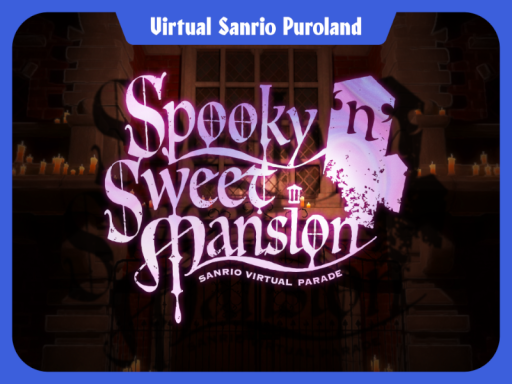 SpookynSweetMansion【VirtualSanrioPuroland】