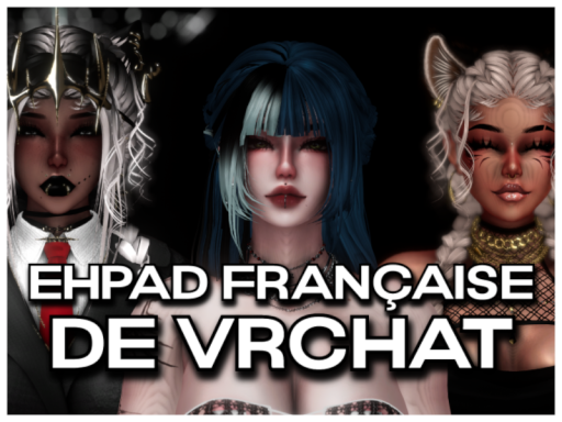 L'EHPAD Française de VRChat
