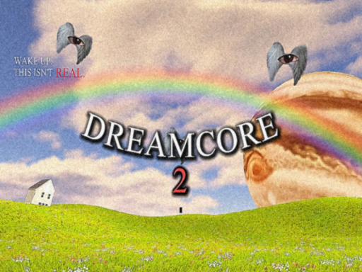 DREAMCORE 2