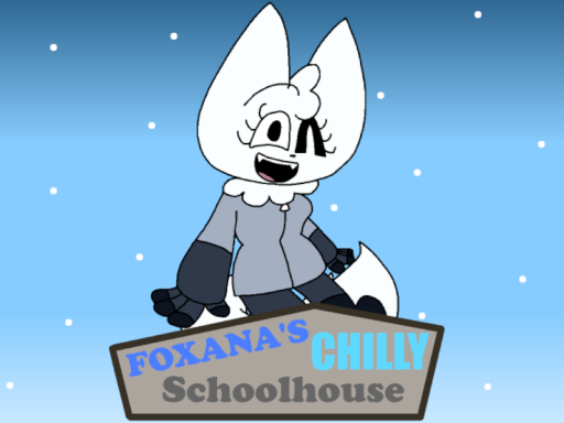 Foxana's Chilly Schoolhouse
