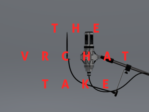 THE VRCHAT TAKE