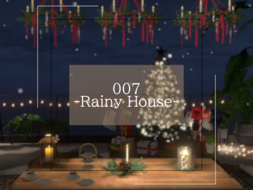 007 -Rainy House-