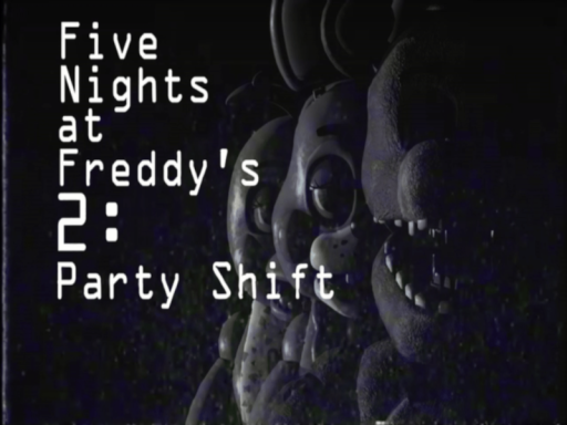 Five Nights at Freddy's 2˸ Party Shift