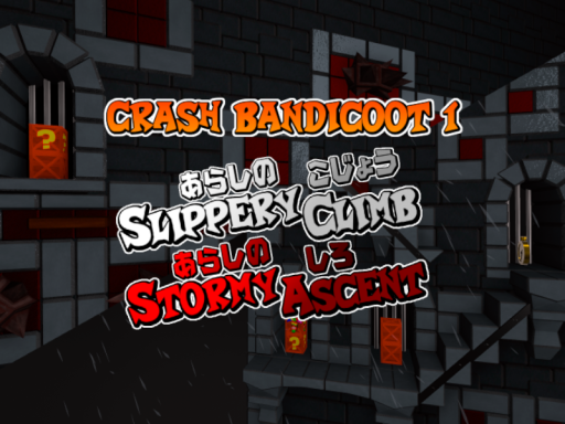 Crash Bandicoot 1 - Slippery Climb⁄あらしのこじょう｜Stormy Ascent⁄あらしのしろ