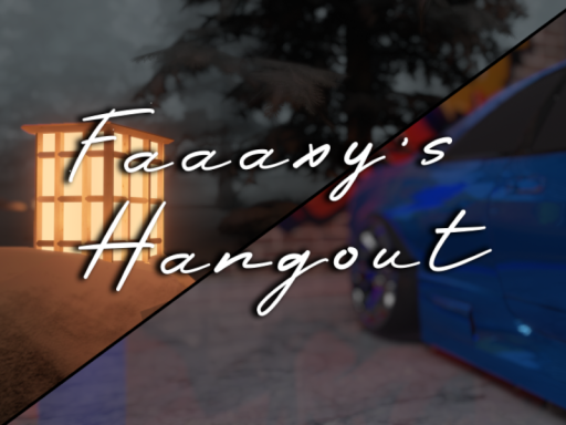 Faaaxy's Hangout