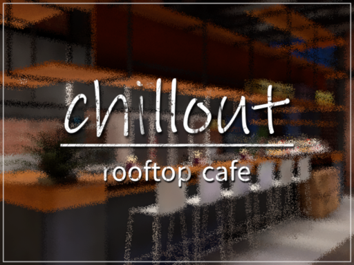rooftop cafe - chillout -