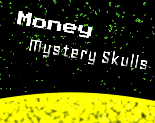 Money - Mystery Skulls