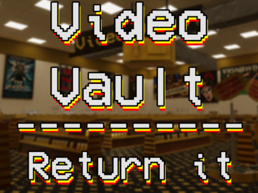Video Vault - Return it
