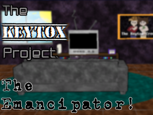 The Emancipator ［THE KEYTOX PROJECT］
