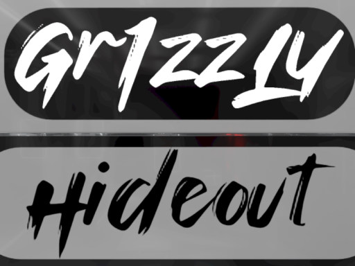 Gr1zzLy's Hideout