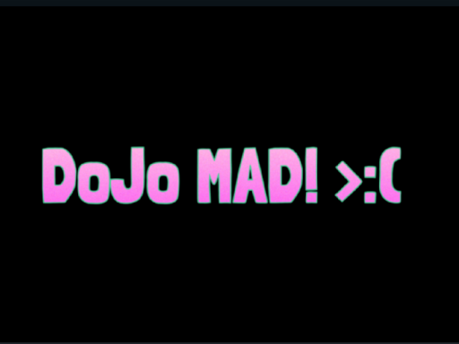 DoJo Madǃ ≻˸（