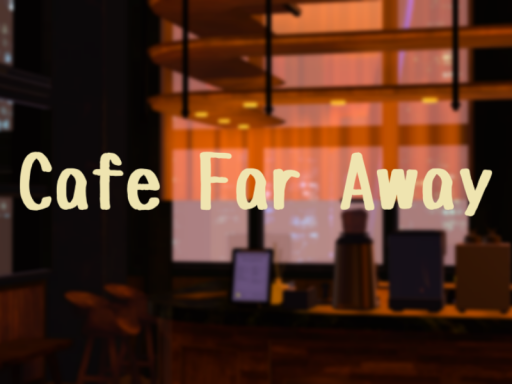 Cafe Far Away