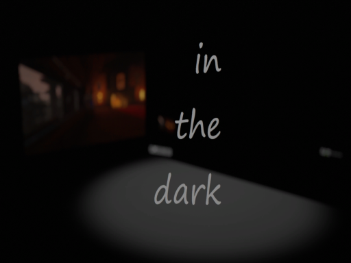 in the dark