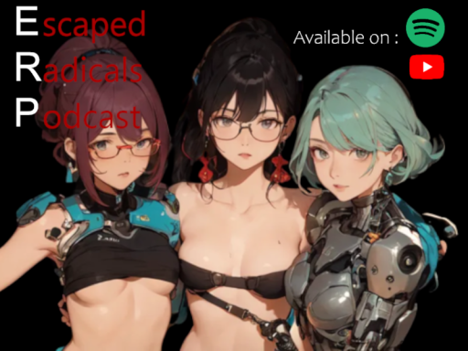 ERP ［ Escaped Radicals Podcast ］