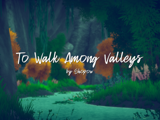 To Walk Among Valleys - ［Project˸ INSPIRATIO］