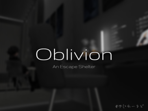 Oblivion - An Escape Shelter -