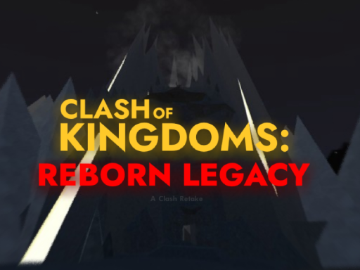 Clash Of Kingdoms˸ Reborn Legacy