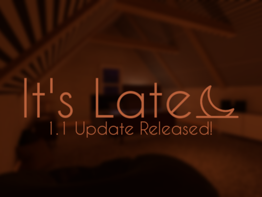 It's Late V1․1