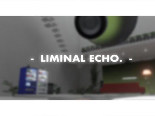 LIMINAL ECHO․