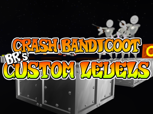 Crash Bandicoot BR's Custom Levels