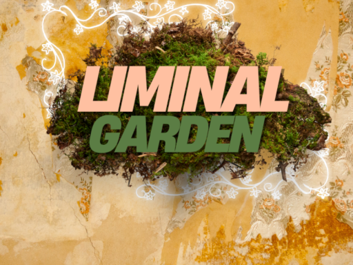 Liminal Garden