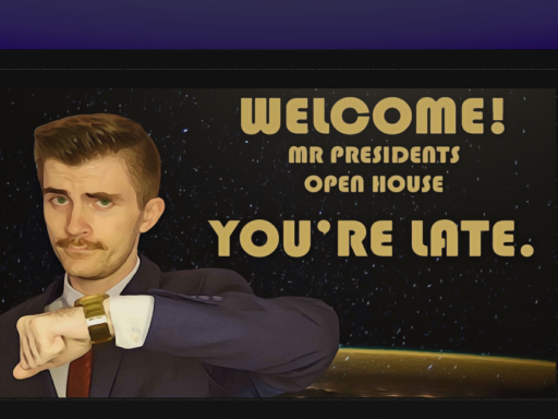 Mr Presidents Open House