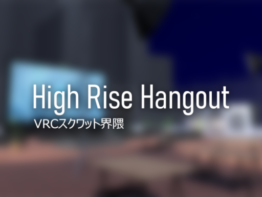 High Rise Hangout