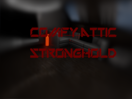 Comfy Attic StrongHold