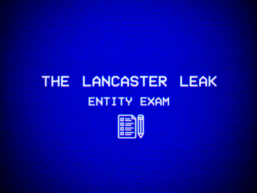 The Lancaster Leak - Entity Exam v1․01