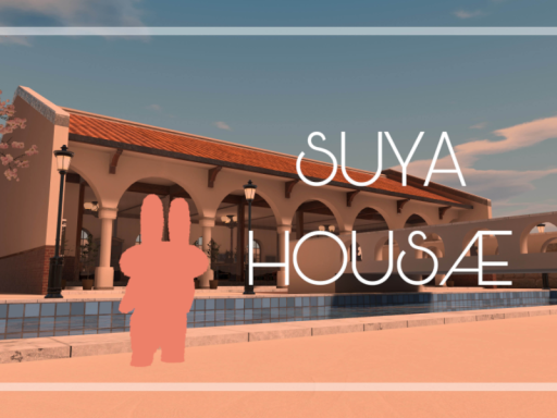 SUYA HOUSE