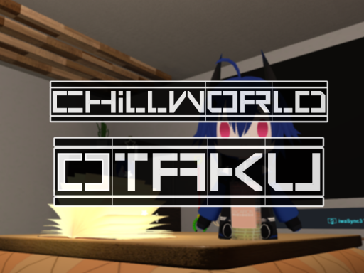 「おたく」チルワールド Otaku's Cozy Home