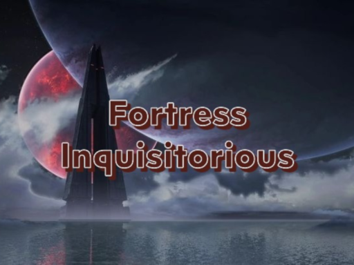 Fortress Inquisitorious
