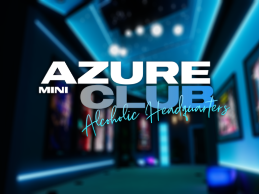 Azure Club MINI․ ｜ Alcoholic Headquarters․ ․
