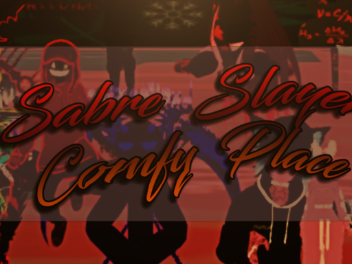 Sabre Slayers Comfy Place