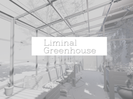 Liminal Greenhouse